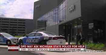 Coronavirus Detroit police may ask MSP for help after more than 200 officers quarantined 5:52 - WXYZ