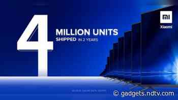 Mi TV Shipments Cross 4 Million Units in India in Just Over 2 Years, Xiaomi Announces
