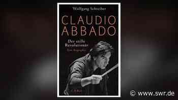Buch-Tipp Wolfgang Schreiber: „Claudio Abbado, der stille Revolutionär“ | Literatur | SWR2 - SWR