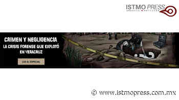 Crimen y Negligencia: La crisis forense que explotó en Veracruz Por Flavia Morales / Eitinet Gómez - Istmo Press