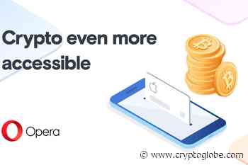 Opera Expands '30-Second' Cryptocurrency Wallet Top-Ups to Europe and Other Countries - CryptoGlobe