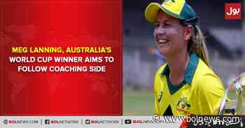 Meg Lanning, Australia’s World Cup Winner aims to follow coaching side - BOL News
