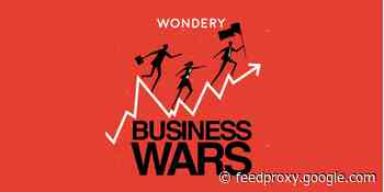 Podcast of The Week: Business Wars by Wondery