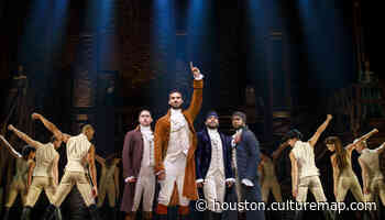 Hamilton boldly returns to the Houston stage with $10 tickets for summer run - culturemap.com