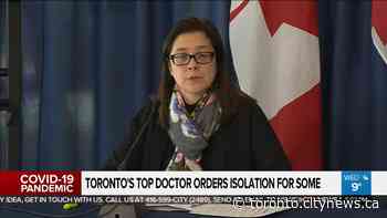 WATCHING NOW Toronto's top doctor orders isolation for some - CityNews