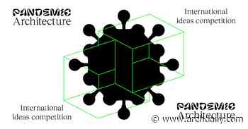 Pandemic Architecture Ideas Competition Open Call - ArchDaily