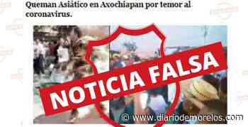 No, no quemaron a un asiático en Axochiapan; es noticia FALSA - Diario de Morelos