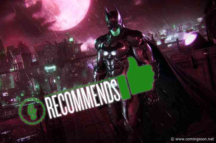 CS Recommends: Batman: Arkham Quadrilogy & More!