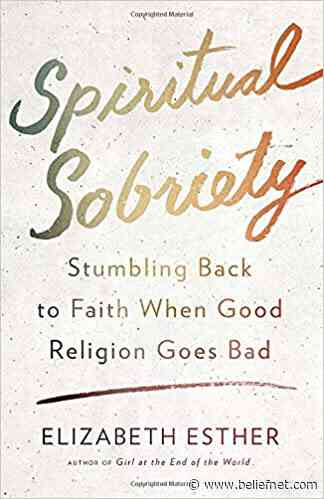 Belated blog: Elizabeth Esther on embracing "Spiritual Sobriety" - Faith, Media & Culture - beliefnet.com