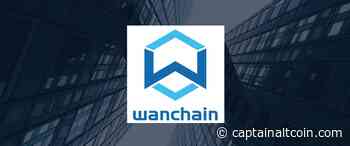 Wanchain (WAN) Digest: A crypto bridge that unites blockchains is building a strong and polished ecosystem - CaptainAltcoin