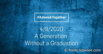 Adweek Together: A Generation Without a Graduation