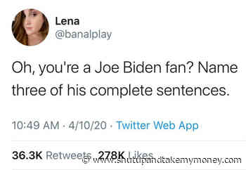 Oh You’re A Joe Biden Fan Name Three Of His Complete Sentences – Meme