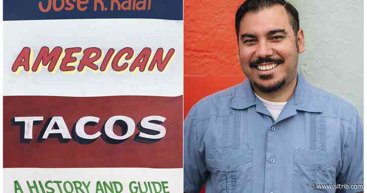 New book ‘American Tacos’ probes a dish’s evolution across borders