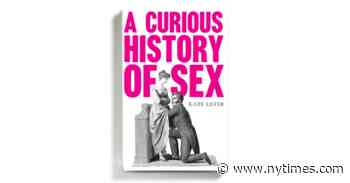 ‘A Curious History of Sex’ Covers Aphrodisiacs, Bicycles, Graham Crackers and More