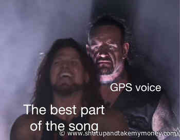 The Best Part Of The Song GPS Voice – Meme