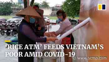 Vietnam entrepreneur sets up free 'rice ATM' to feed the poor amid coronavirus lockdown - South China Morning Post