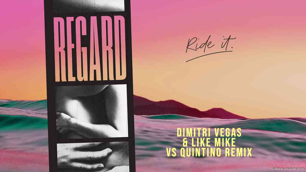 Regard - Ride It (Dimitri Vegas & Like Mike vs Quintino Remix)