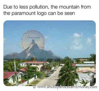 Due To Less Pollution The Mountain From The Paramount Logo Can Be Seen – Meme