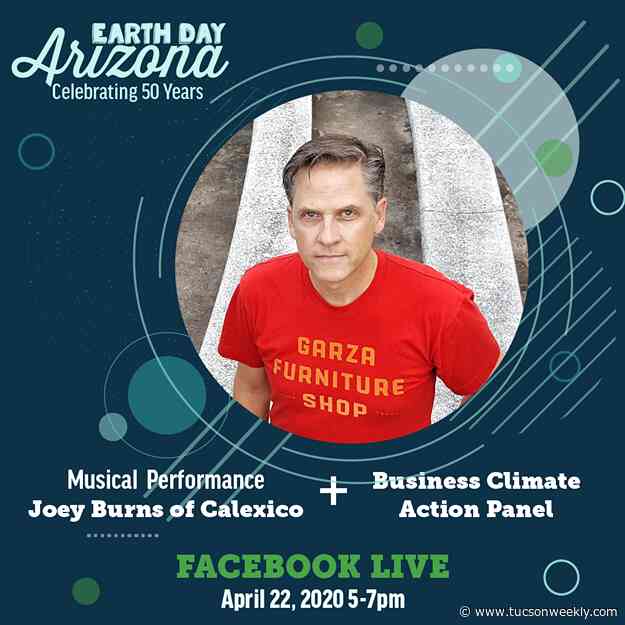 Local First Arizona Earth Day Arizona: Celebrating 50 Years with Calexico's Joey Burns