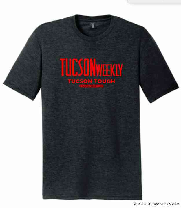 Look Snazzy Through the Pandemic in a Tucson Weekly T-Shirt!