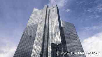 Die Deutsche Bank ist plötzlich wieder Streber - Süddeutsche Zeitung