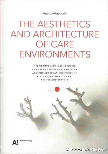 The Aesthetics and Architecture of Care Environments - ArchDaily