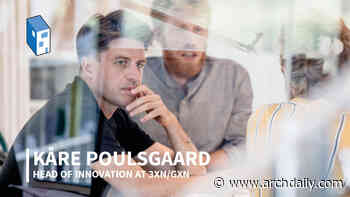 Kåre Poulsgaard, Head of Innovation at 3XN/GXN, on AI in Architecture - ArchDaily