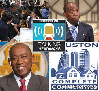 Talking Headways Podcast: Houston Mayor Turner's Complete Communities - Streetsblog San Francisco