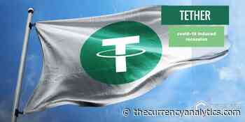 Tether (USDT) Surviving the Impact of CoVid-19 Induced Recession - The Cryptocurrency Analytics