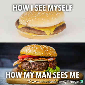 How I See Myself Vs How My Man Sees Me – Meme
