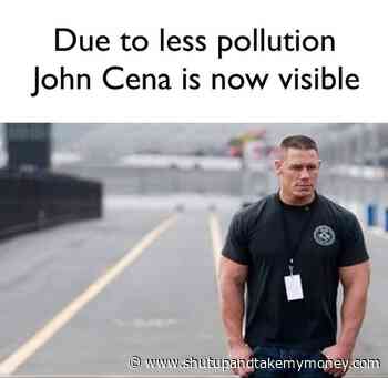 Due To Less Pollution John Cena Is Now Visible – Meme