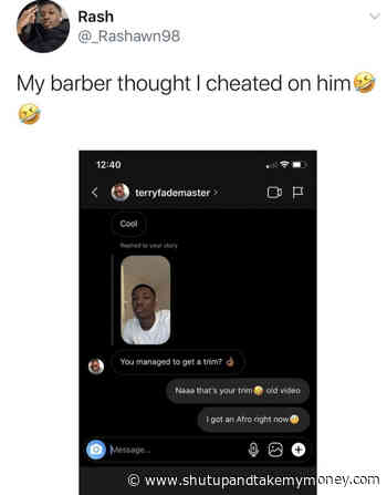My Barber Thought I Cheated On Him – Meme