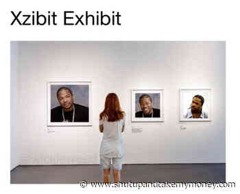 Xzibit Exhibit – Meme
