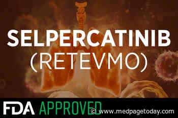 FDA OKs RET Inhibitor for Lung, Thyroid Cancers