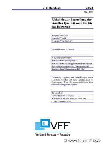 Glas im Bauwesen. VFF-Merkblatt überarbeitet - BM online - BM-Online - Portal für Schreiner, Tischler & Fensterbauer