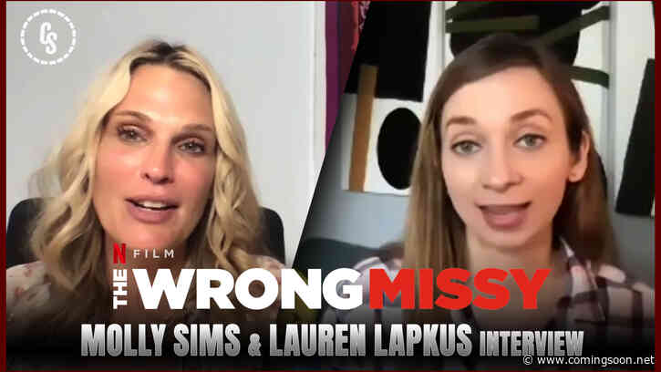 CS Video: The Wrong Missy Interviews With Molly Sims & Lauren Lapkus!