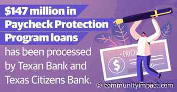 Houston-area banks adjust operations to process millions in PPP loans - Community Impact Newspaper