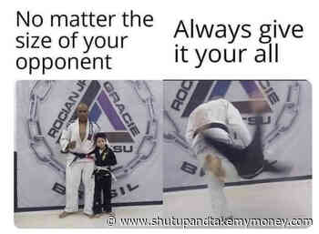 No Matter The Size Of Your Opponent Always Give It Your All – Meme