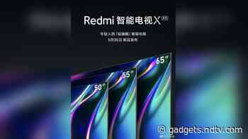 Redmi TV X50, Redmi TV X55, Redmi TV X65 Launching on May 26 Alongside Redmi 10X Series