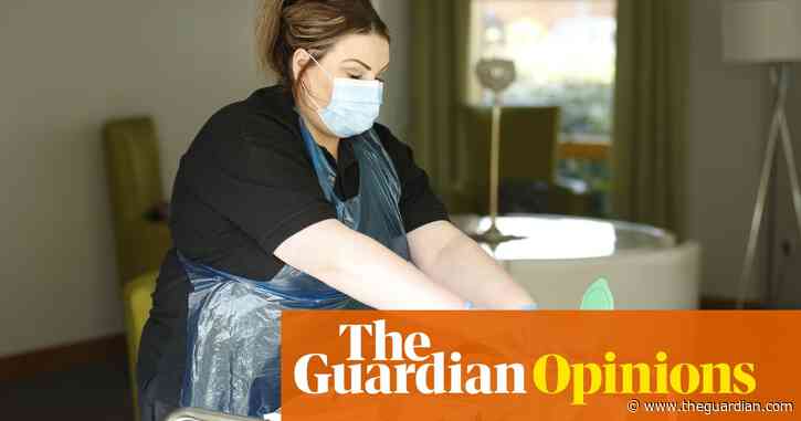 The Guardian view on care work: a vocation that has been betrayed | Editorial