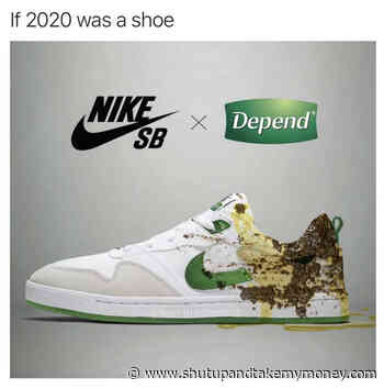 If 2020 Was A Shoe – Nike x Depends Meme