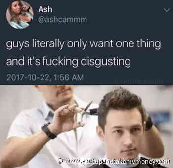 guys only want one thing and its disgusting then wash it