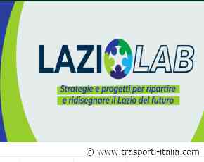 Lazio Lab: sei tavoli di strategie e progetti per il Lazio del futuro - Trasporti-Italia.com