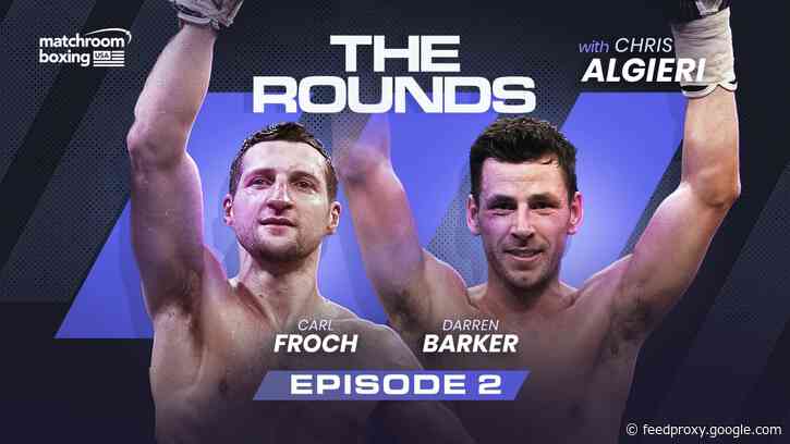 Carl Froch And Barker Talk Fighting On The Road In ‘The Rounds’
