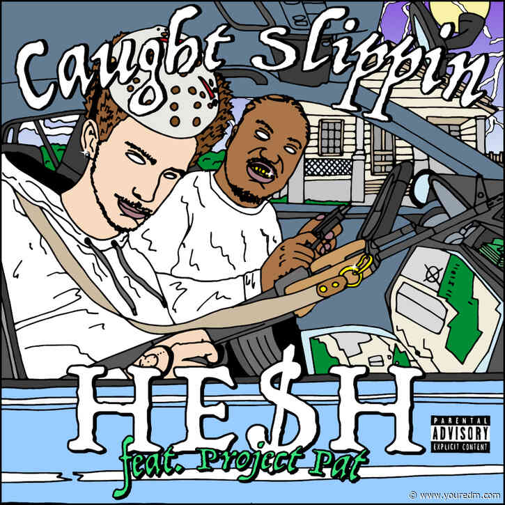 Your EDM Premiere: HE$H – Caught Slippin’ ft. Project Pat