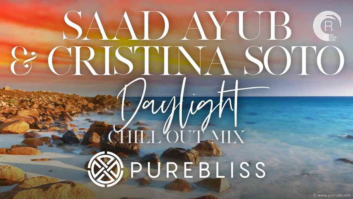 [Sunday Chill Pick] Saad Ayub & Cristina Soto - Daylight (Chill Out Remix) [Lyric Video]