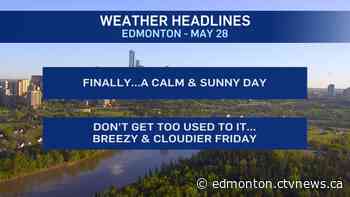 Edmonton weather for Thursday, May 28 - CTV News Edmonton