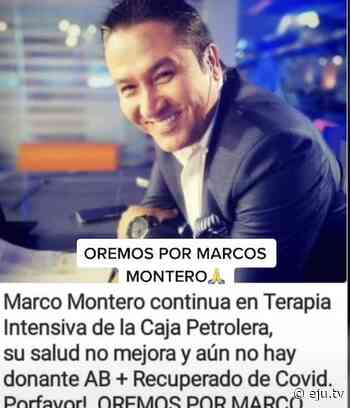 Marcos Montero sigue en terapia intensiva y piden donación de sangre de recuperado de coronavirus - eju.tv