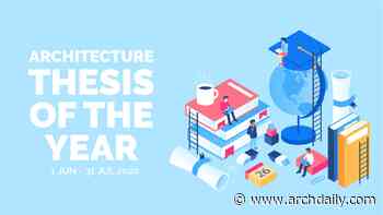 Call for Submissions: Architecture Thesis of the Year | ATY 2020 - ArchDaily