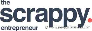 Local Business Owner Officially Launches Original Podcast “The Scrappy Entrepreneur” Focusing on Aspiring Entrepreneurs, Experts and Business Leaders - Nevada Business Magazine